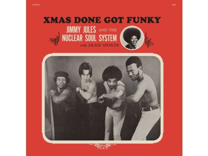 Jackie Spencer, Jimmy Jules & the Nuclear Soul System - Xmas Done Got Funky (LP)