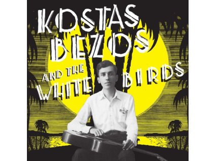 Kostas Bezos And The White Birds - Kostas Bezos And The White Birds (LP)