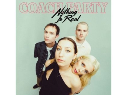 COACH PARTY - Nothing Is Real (10Inch" Vinyl)