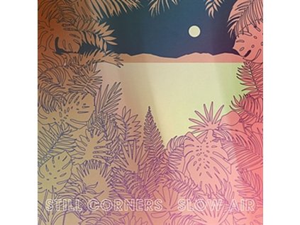 Still Corners - Slow Air (180g) (Limited Edition) (LP)