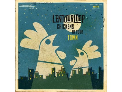 L'Entourloop - Chickens In Your Town (LP)