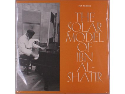 Pat Thomas - The Solar Model Of Ibn Al-Shatir (LP)