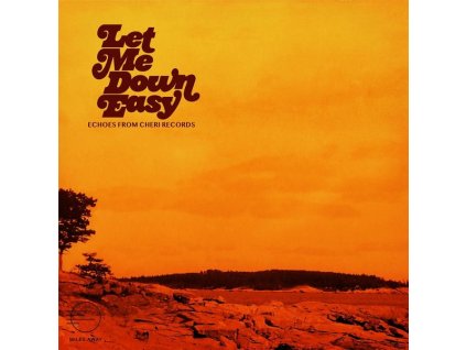 Let Me Down Easy: Echoes From Cheri Records (LP)