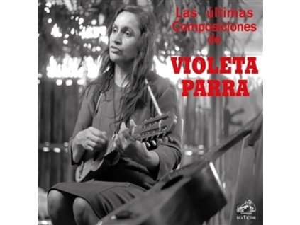 Violeta Parra (1917-1967) - Las Ultimas Composiciones De Violeta Parra (LP)