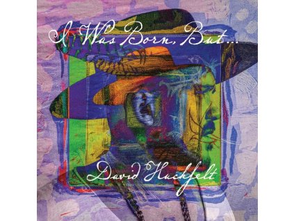 David Huckfelt - I Was Born But... (LP)