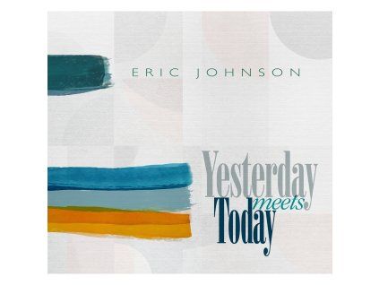 Eric Johnson - Yesterday Meets Today (LP)