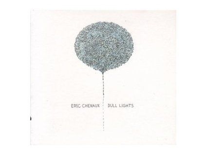 CHENAUX, ERIC - DULL LIGHTS (LP)