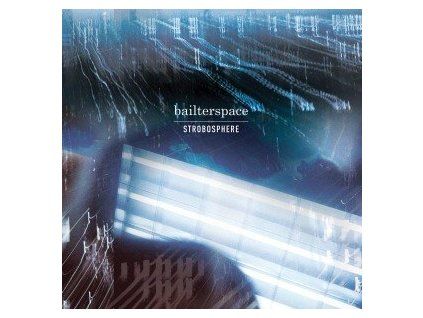 BAILTERSPACE - STROBOSPHERE (LP)
