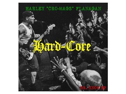 FLANAGAN, HARLEY - HARD-CORE - DR. KNOW EP (LP)