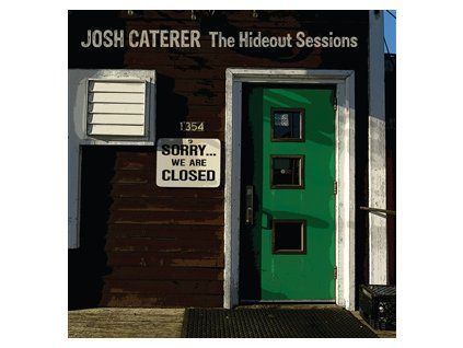 CATERER. JOSH - THE HIDEOUT SESSIONS (LP)