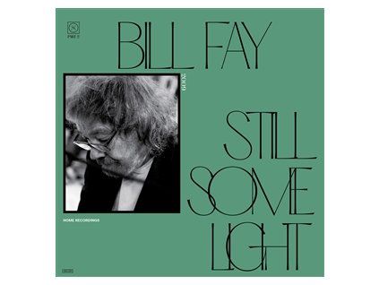 FAY, BILL - STILL SOME LIGHT: PART 2 (LP)
