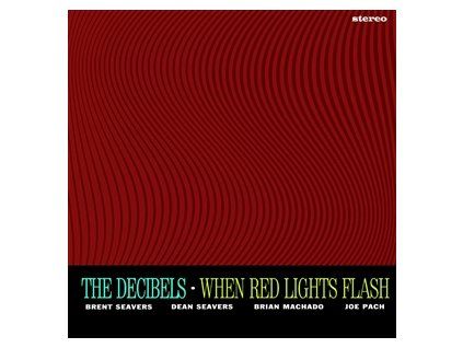 DECIBELS, THE - WHEN RED LIGTS FLASH (LP)