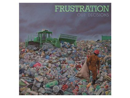 FRUSTRATION - OUR DECISIONS (LP)