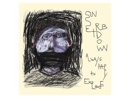 SUNSET RUBDOWN - ALWAYS HAPPY TO EXPLODE (LP)