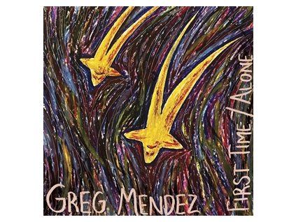 MENDEZ, GREG - FIRST TIME / ALONE (LP)