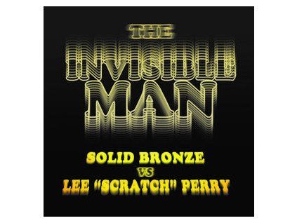 LEE SCRATCH PERRY VS. SOLID BRONZE - THE INVISIBLE MAN (COLORED LTD. 7INCH) (LP)
