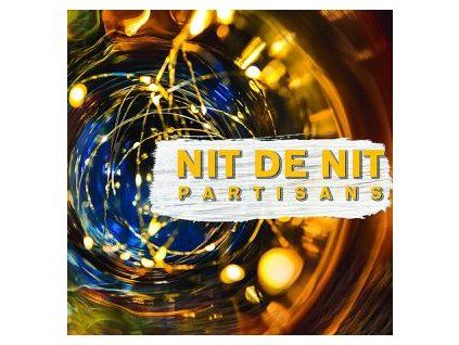 PARTISANS - NIT DE NIT - DELUXE EDITION (LP)