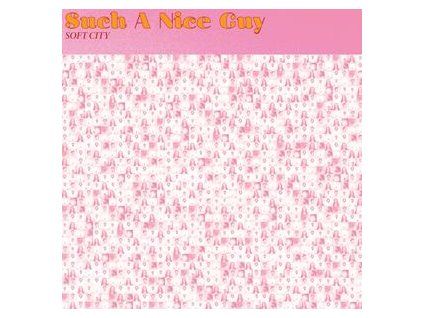 SOFT CITY - SUCH A NICE GUY (LP)
