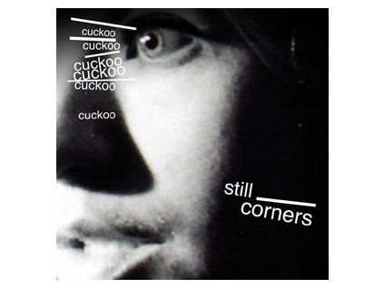 STILL CORNERS - CUCKOO (LP)