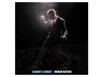 CAUGHT A GHOST - HUMAN NATURE (LP)