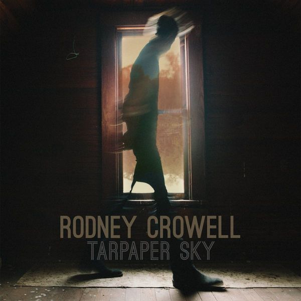 Rodney Crowell - Tarpaper Sky (180g) (Limited Edition) (LP)