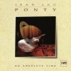 PONTY, JEAN-LUC - NO ABSOLUTE TIME (2 LP / vinyl)
