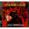 Pro hrst dolarů (soundtrack - CD) Per un pugno di dollari