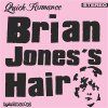 QUICK ROMANCE - BRIAN JONES'S HAIR / ZERO TIC (LP)