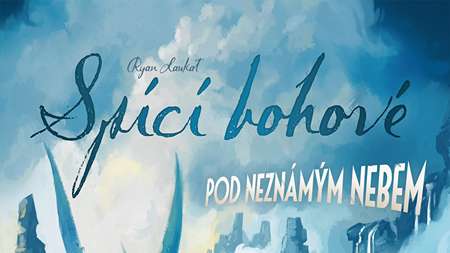 Spící bohové: Pod neznámým nebem – výprava za hranice známého světa