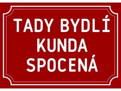 Tady bydlí kunda spocená
