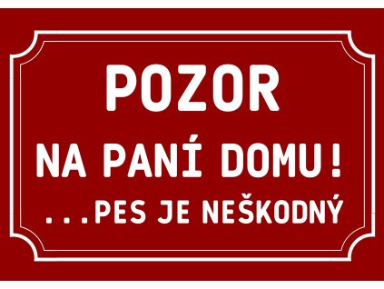 Plechová cedulka Pozor na paní domu