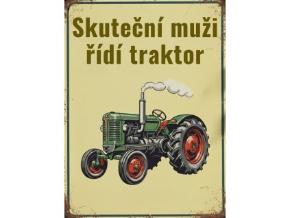 Skuteční muži řídí traktor