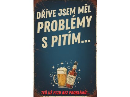 Dříve jsem měl problémy s pitím