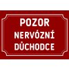 Plechová cedulka Pozor nervózní důchodce