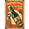 Nejlepší PIVO je otevřené PIVO