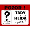 Tady hlídá VLASTNÍ