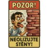 POZOR Neolizujte stěny