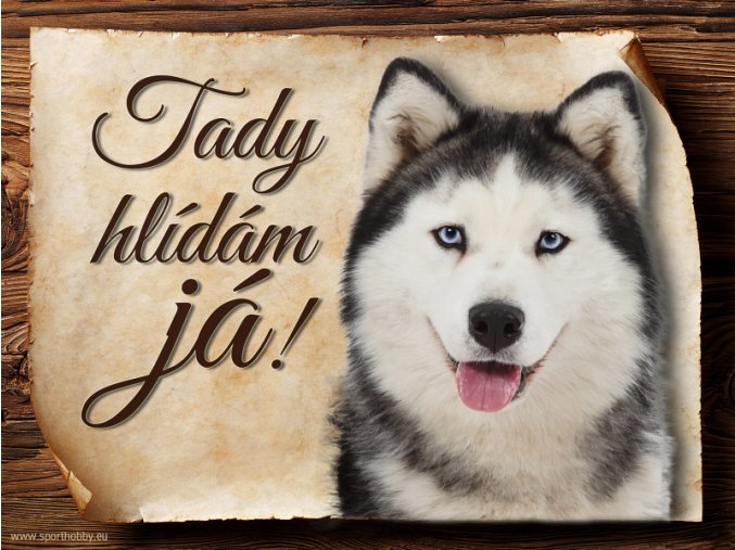 Cedulka Husky - Tady hlídám já/CP391