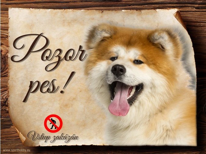 Cedulka Akita Inu - Pozor pes zákaz/CP005