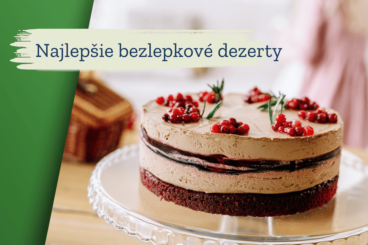 Najlepšie bezlepkové dezerty: 10 receptov, ktoré musíte vyskúšať