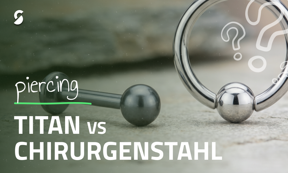 Welches Material eignet sich am besten für Piercings? Titan oder chirurgischer Stahl?