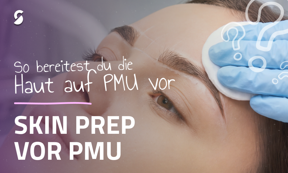 Skin Prep PMU: Wie bereitet man die Haut auf Permanent-Make-up vor?