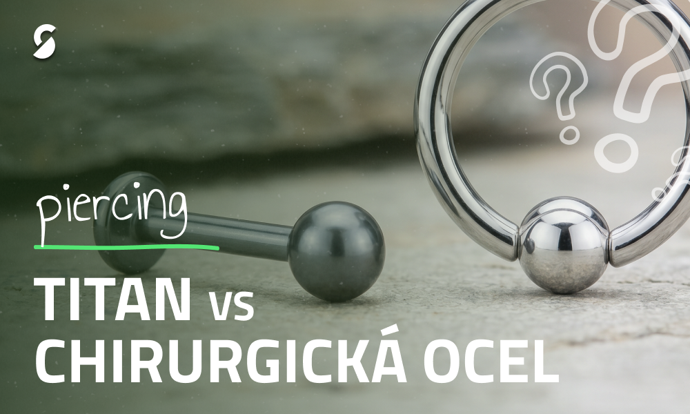 Jaký materiál piercingu je nejlepší? Titan vs chirurgická ocel