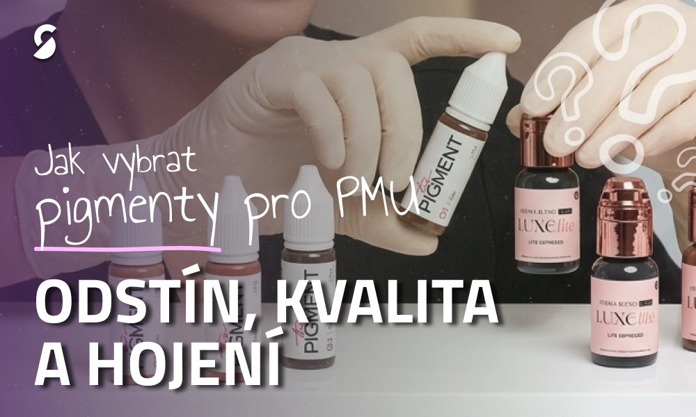 Jak vybrat pigment PMU: Odstín, kvalita a hojení