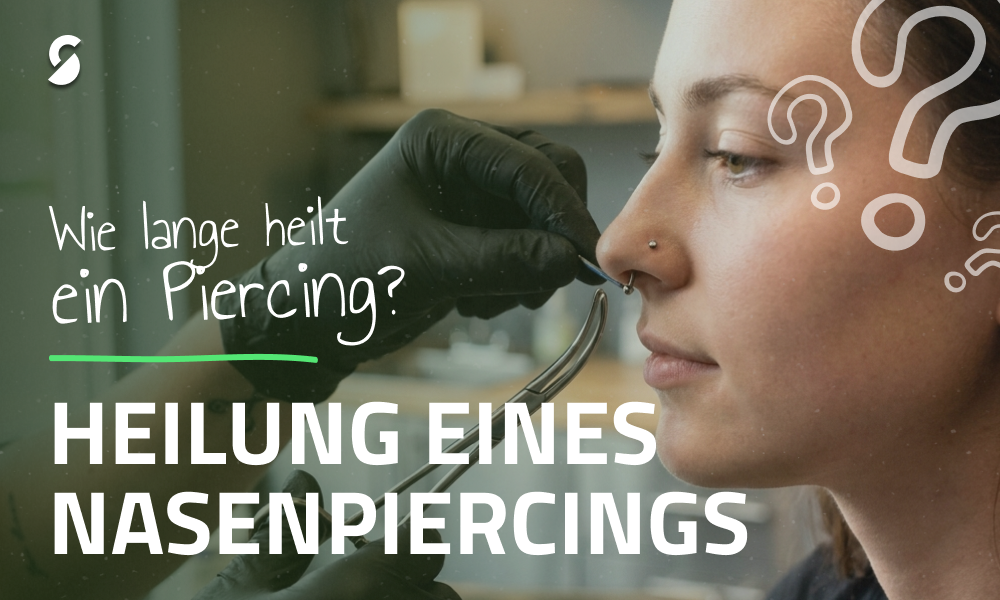 Wie lange dauert die Heilung eines Nasenpiercings?