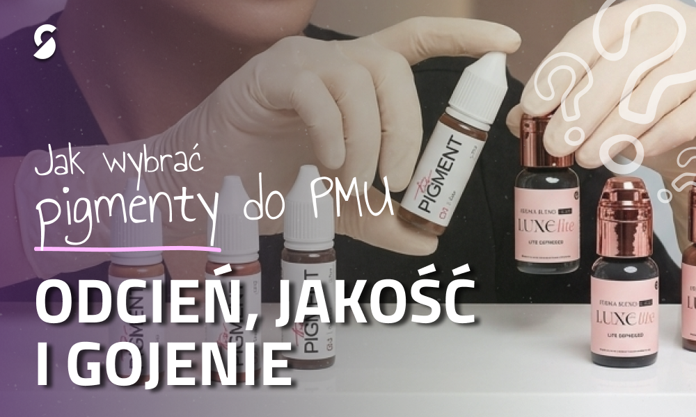 Jak wybrać pigment do makijażu permanentnego: odcień, jakość i efekt po zagojeniu