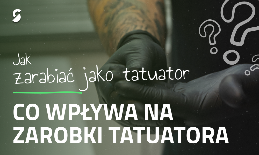 Jak zarabiać jako tatuażysta: Od czego zależą Twoje dochody