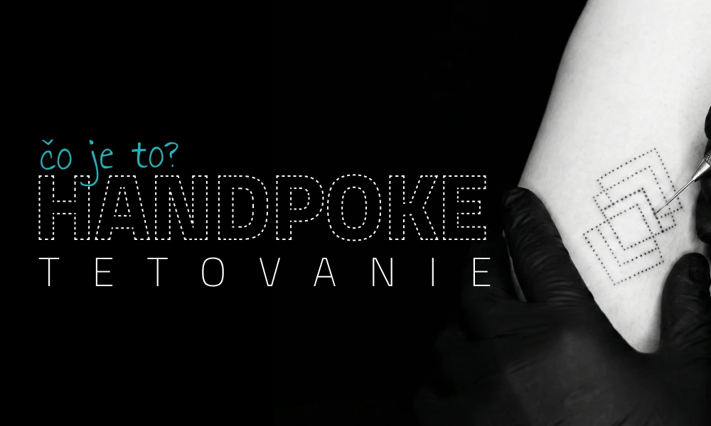 Handpoke tetovanie: čo to je, čo potrebujete a ako dlho vydrží
