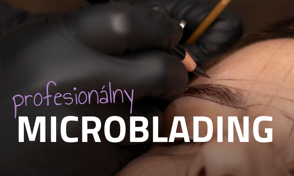 Microblading pre profesionálov: technika, ktorá rozhoduje o výsledku