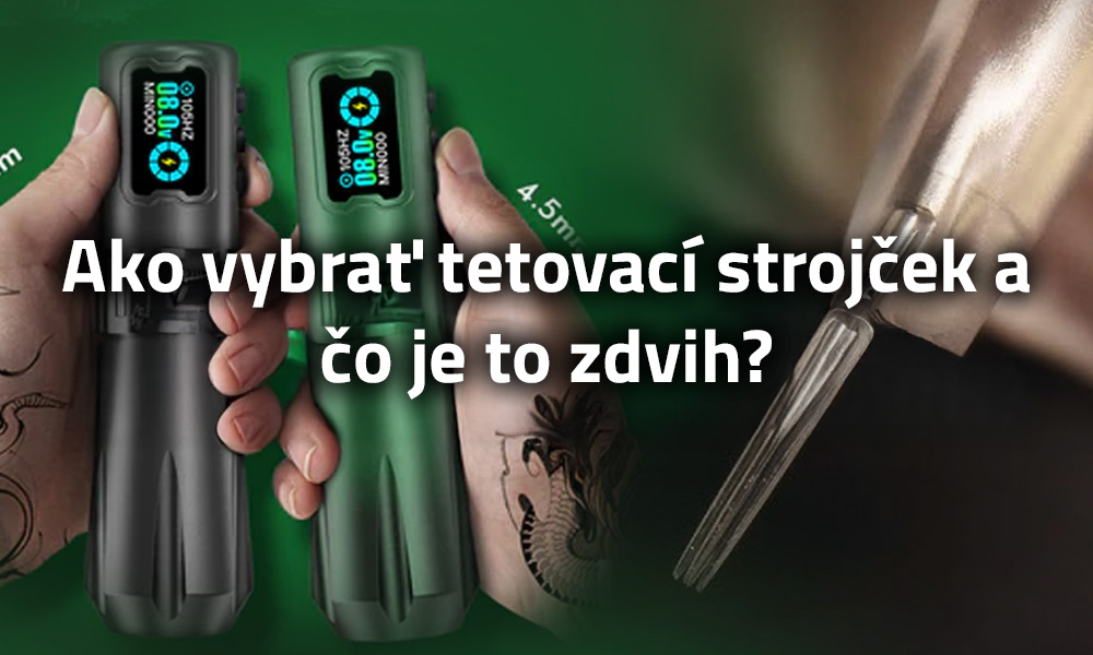 Ako vybrať tetovací strojček a čo je to zdvih?